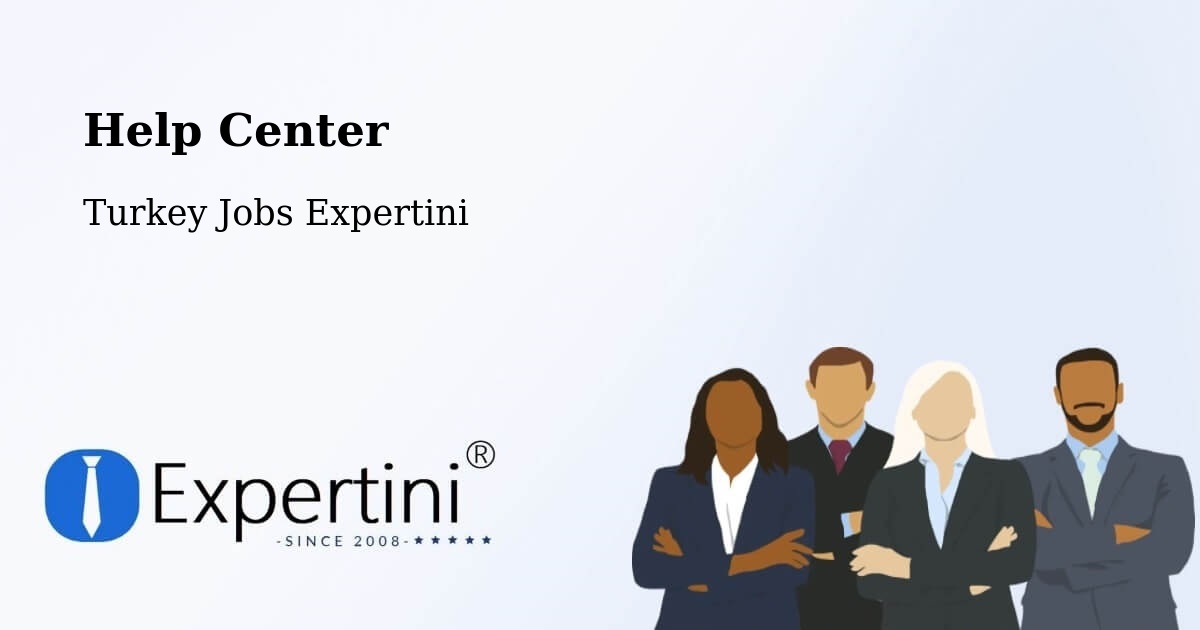 Help Center – Oltu - Turkey Jobs Expertini